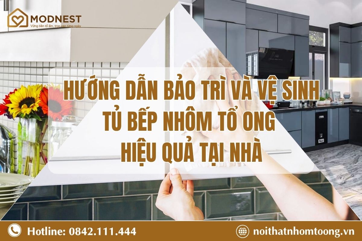bảo trì và vệ sinh tủ bếp nhôm tổ ong